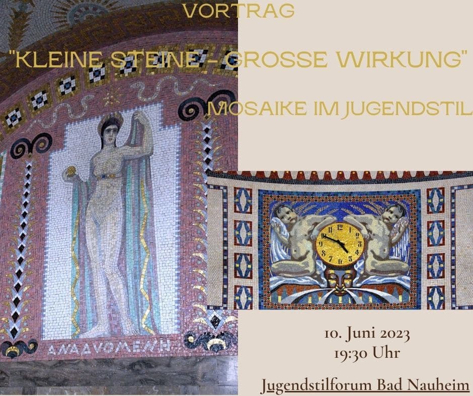 Vortrag Jugendstilforum Bad Nauheim - "Kleine Steinchen - Grosse Wirkung. Die Welt der Mosaike im Sprudelhof von Bad Nauheim"