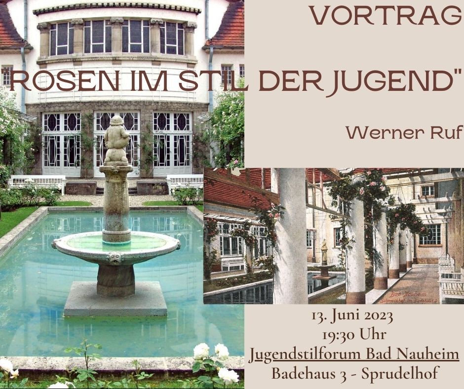 Vortrag im Jugendstilforum Bad Nauheim - "Rosen im Stil der Jugend" - Werner Ruf
